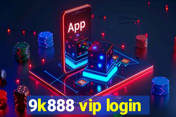 9k888 vip login